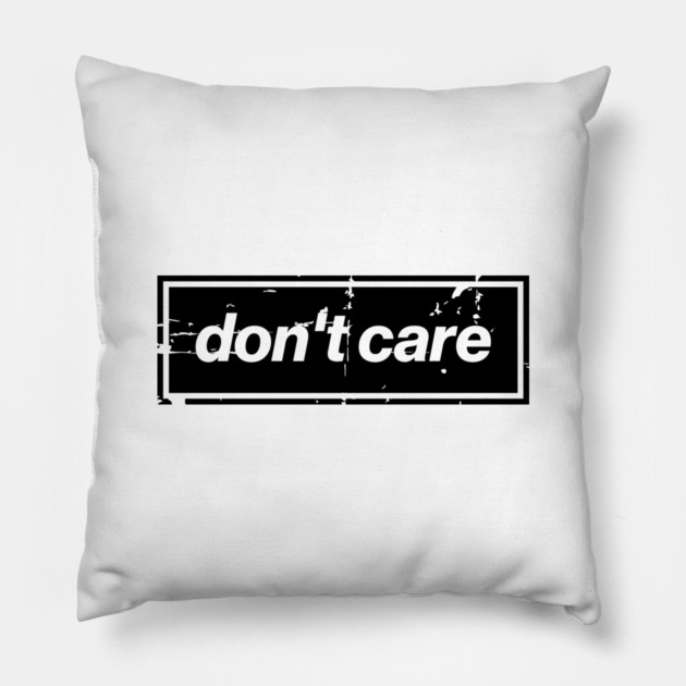 Don't Care Oasis Distressed – Bold Message Design Black Pillow by Butter Creative