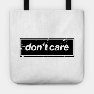 Don't Care Oasis Distressed – Bold Message Design Black Tote