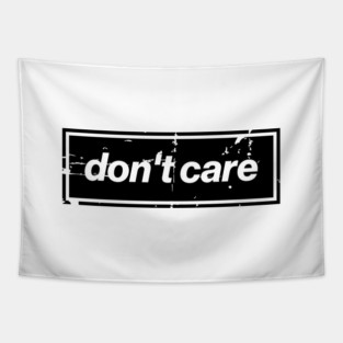 Don't Care Oasis Distressed – Bold Message Design Black Tapestry