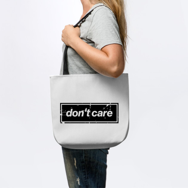 Don't Care Oasis Distressed – Bold Message Design Black by Butter Creative