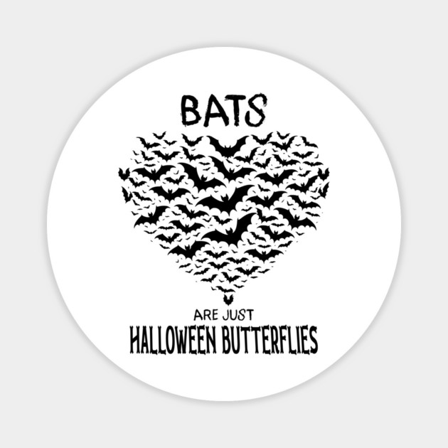 Bats Are Just Halloween Butterflies Magnet by Luxinda