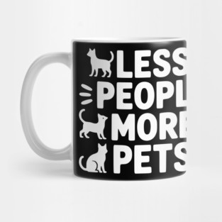 Less People More Pets Mug