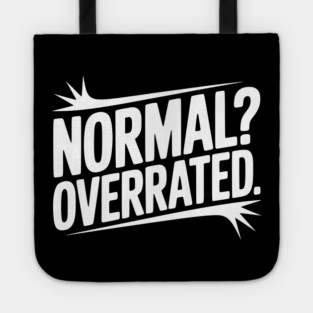 Normal? Overrated Tote