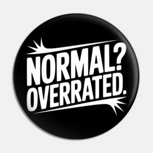 Normal? Overrated Pin