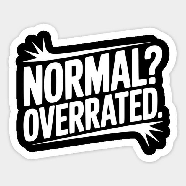 Normal? Overrated Sticker by Frank Ring