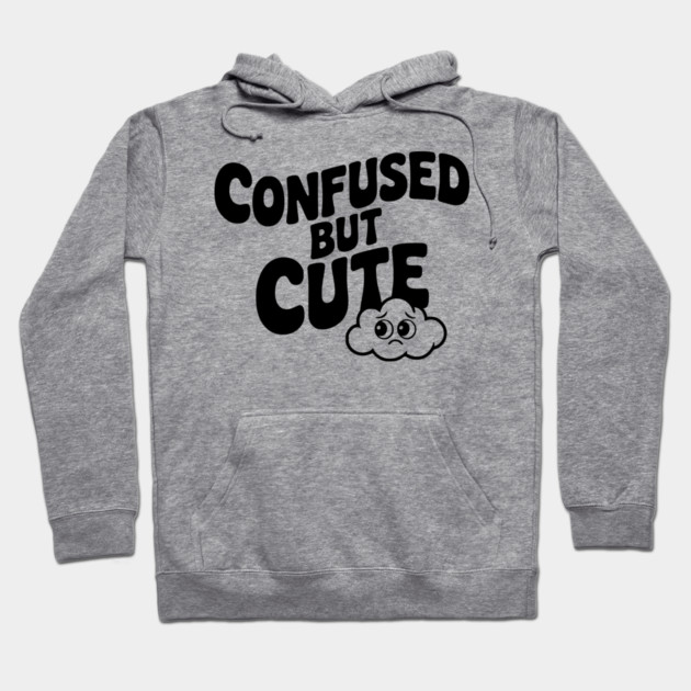 Confused but Cute Hoodie by Frank Ring