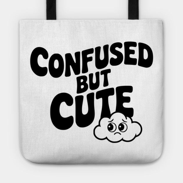 Confused but Cute Tote by Frank Ring