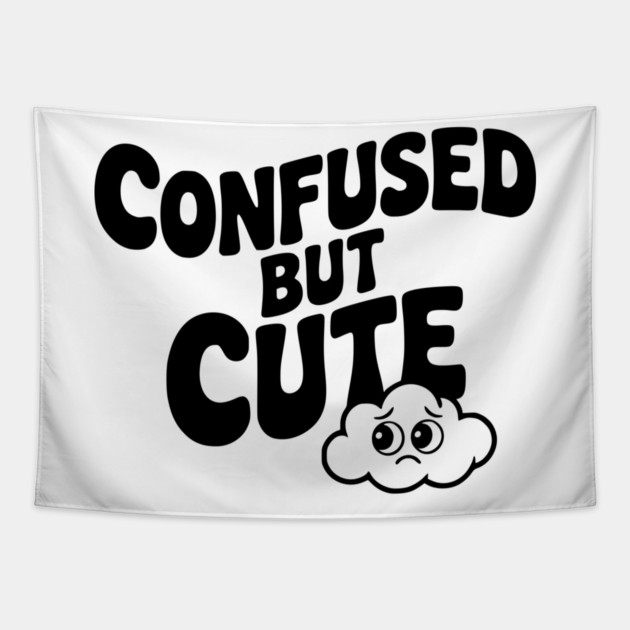 Confused but Cute Tapestry by Frank Ring