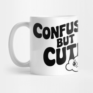 Confused but Cute Mug