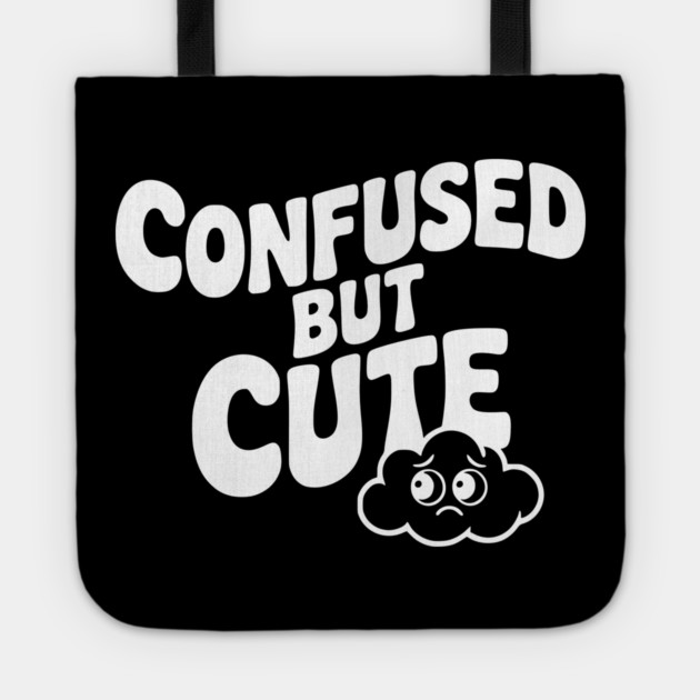 Confused but Cute Tote by Frank Ring