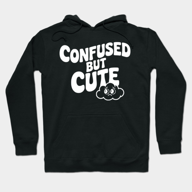 Confused but Cute Hoodie by Frank Ring