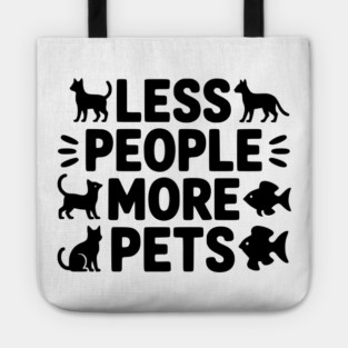Less People More Pets Tote