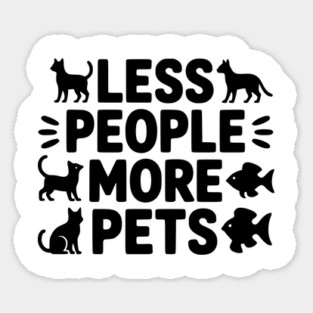 Less People More Pets Magnet