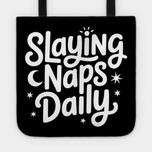 Slaying Naps Daily Tote