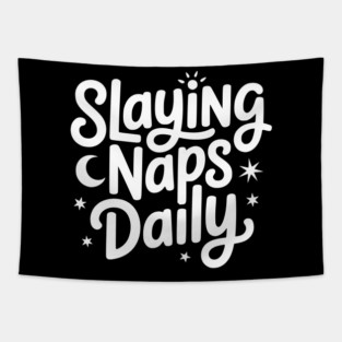 Slaying Naps Daily Tapestry