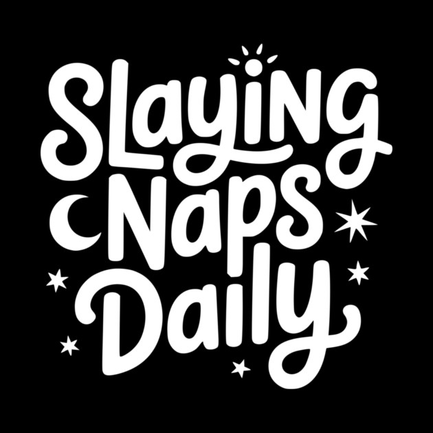 Slaying Naps Daily by Frank Ring
