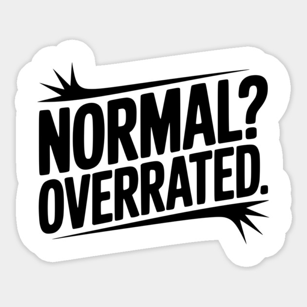 Normal? Overrated Magnet by Frank Ring