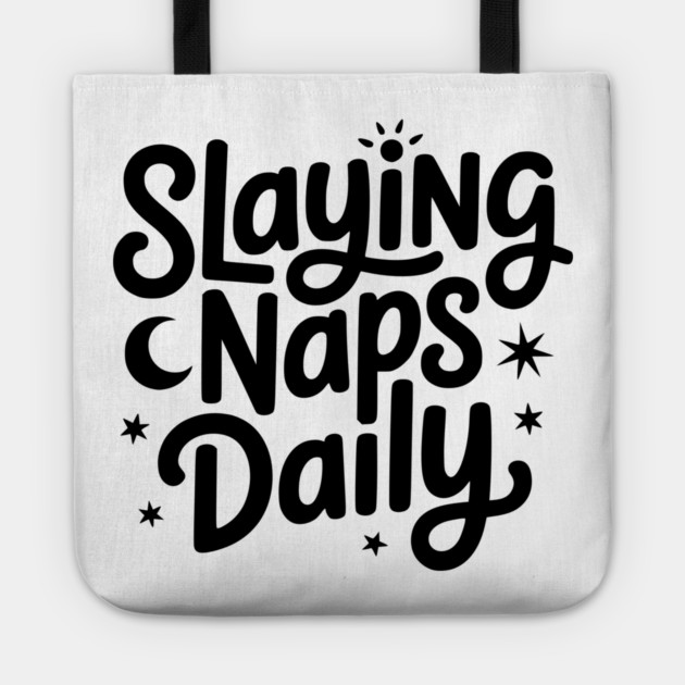 Slaying Naps Daily Tote by Frank Ring