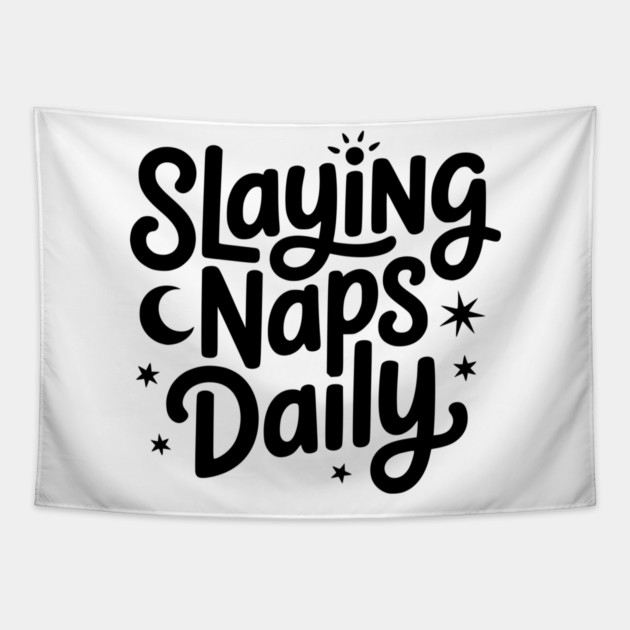 Slaying Naps Daily Tapestry by Frank Ring