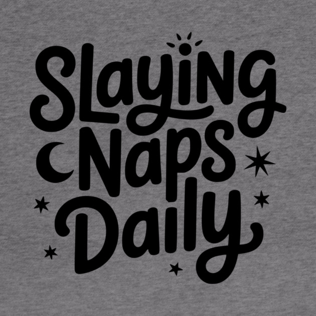 Slaying Naps Daily by Frank Ring