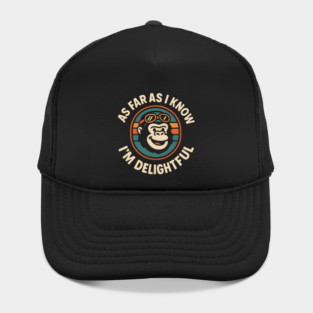 As Far As I Know I’m Delightful Funny Gorilla Animal Graphic Hat