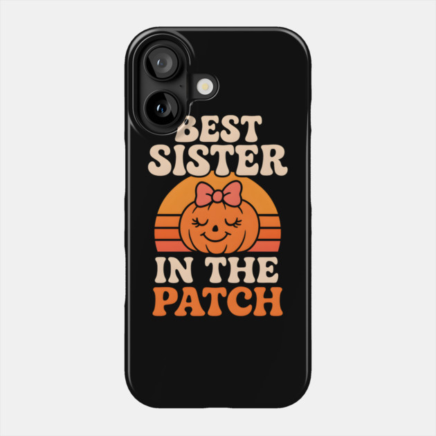 Best Sister in the Patch Cute Pumpkin Halloween Graphic Phone Case by MakerMind8.2