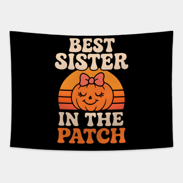 Best Sister in the Patch Cute Pumpkin Halloween Graphic Tapestry by MakerMind8.2