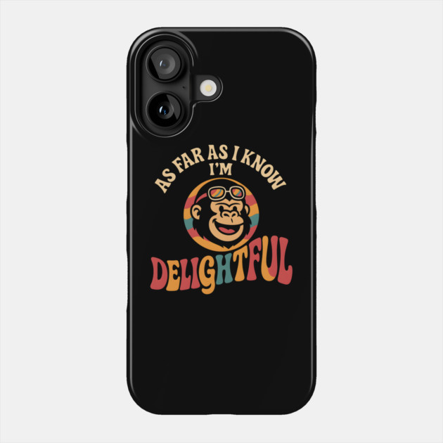 As Far As I Know I’m Delightful Funny Retro Gorilla Graphic Phone Case by MakerMind8.2