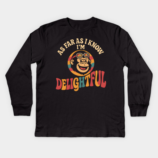 As Far As I Know I’m Delightful Funny Retro Gorilla Graphic Kids Long Sleeve T-Shirt by MakerMind8.2