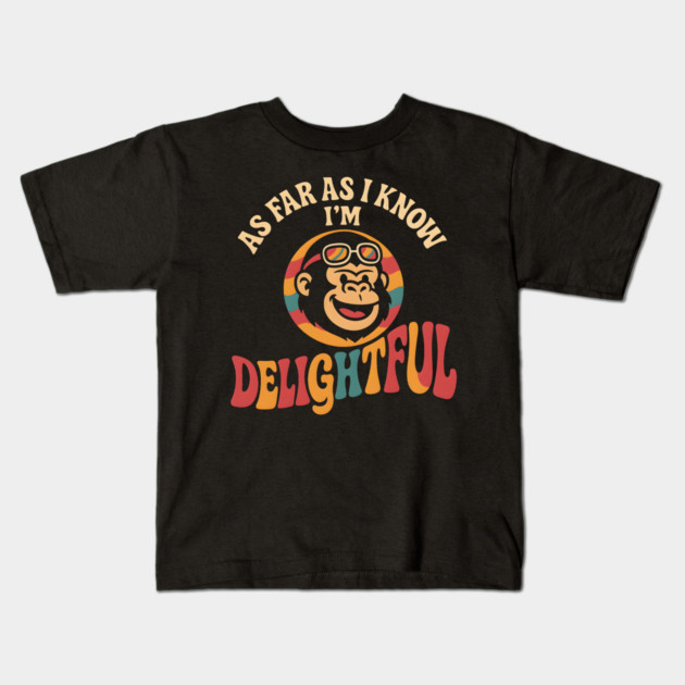As Far As I Know I’m Delightful Funny Retro Gorilla Graphic Kids T-Shirt by MakerMind8.2