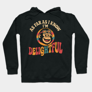 As Far As I Know I’m Delightful Funny Retro Gorilla Graphic Hoodie