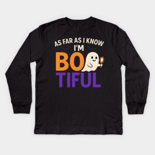 As Far As I Know I’m Boo-tiful Funny Halloween Ghost Graphic Kids Long Sleeve T-Shirt