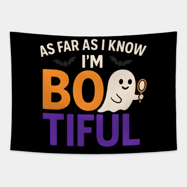 As Far As I Know I’m Boo-tiful Funny Halloween Ghost Graphic Tapestry by MakerMind8.2