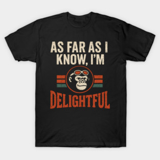 As Far As I Know I’m Delightful Retro Gorilla Distressed Graphic T-Shirt