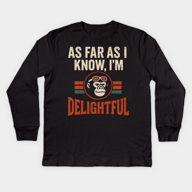 As Far As I Know I’m Delightful Retro Gorilla Distressed Graphic Kids Long Sleeve T-Shirt by MakerMind8.2