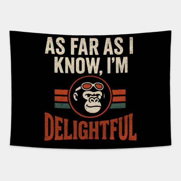 As Far As I Know I’m Delightful Retro Gorilla Distressed Graphic Tapestry by MakerMind8.2