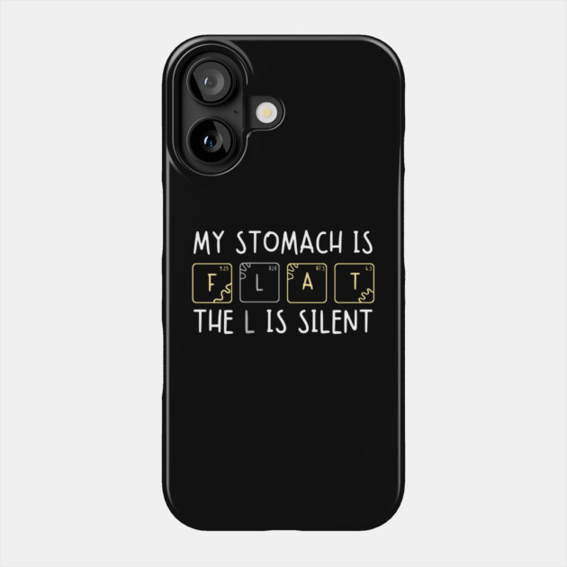 My Stomach is Flat The L is Silent Funny Gym Pun Graphic Phone Case by MakerMind8.2