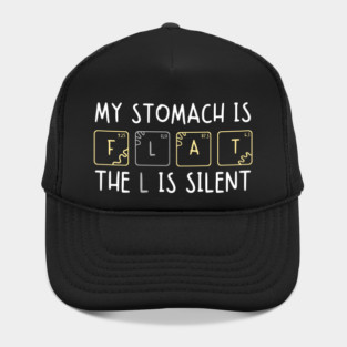 My Stomach is Flat The L is Silent Funny Gym Pun Graphic Hat