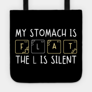 My Stomach is Flat The L is Silent Funny Gym Pun Graphic Tote