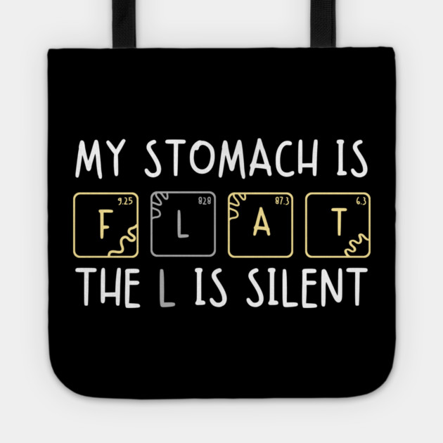 My Stomach is Flat The L is Silent Funny Gym Pun Graphic Tote by MakerMind8.2