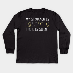 My Stomach is Flat The L is Silent Funny Gym Pun Graphic Kids Long Sleeve T-Shirt