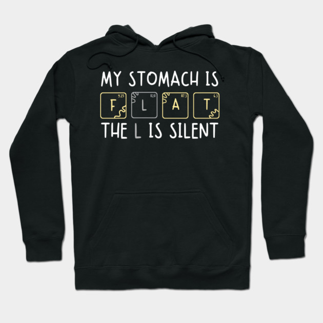 My Stomach is Flat The L is Silent Funny Gym Pun Graphic Hoodie by MakerMind8.2