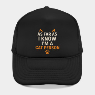 As Far As I Know I’m a Cat Person Funny Pet Lover Graphic Hat