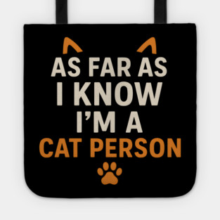 As Far As I Know I’m a Cat Person Funny Pet Lover Graphic Tote