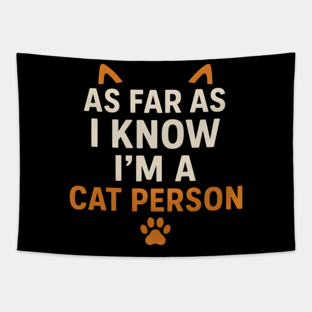 As Far As I Know I’m a Cat Person Funny Pet Lover Graphic Tapestry by MakerMind8.2