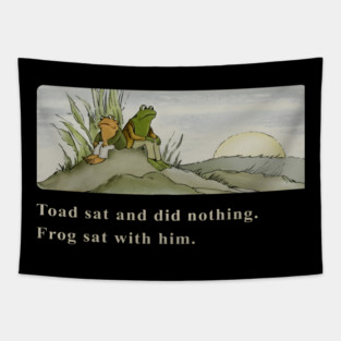 Toad sat and did nothing Frog sat with him Tapestry