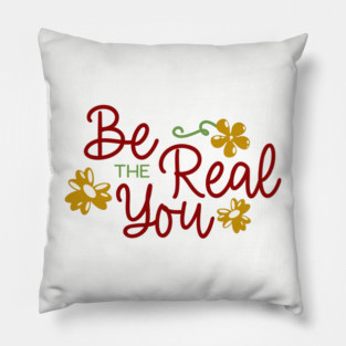 Be The Real You Boho Floral Positive Quote Design Pillow