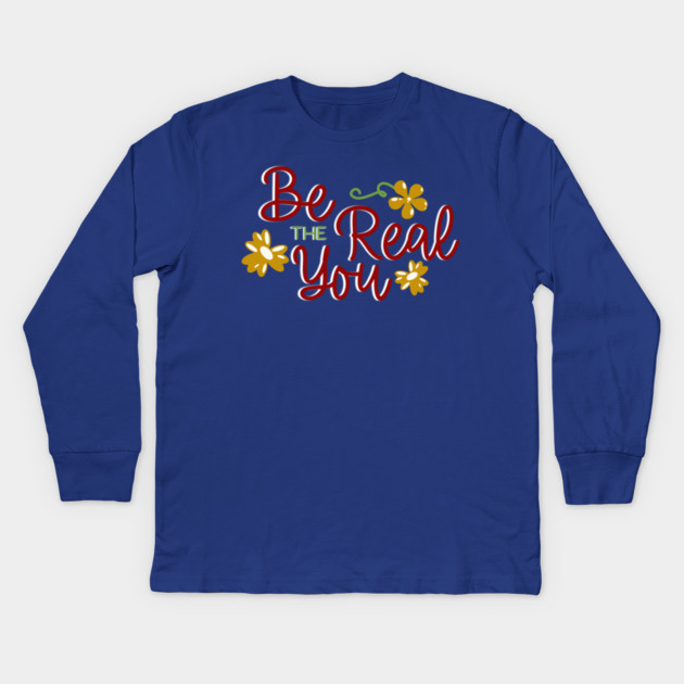 Be The Real You Boho Floral Positive Quote Design Kids Long Sleeve T-Shirt by Kathy Hawke