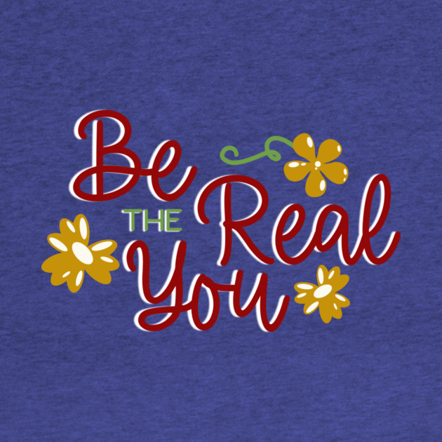 Be The Real You Boho Floral Positive Quote Design by Kathy Hawke