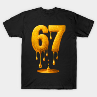 67 Gold Drip Six Seven Funny Meme T-Shirt